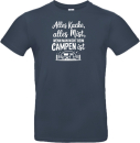 Camper T-Shirt: Alles Kacke alles Mist wenn man nicht beim Campen ist